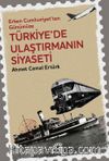 Türkiye'de Ulaştırmanın Siyaseti & Erken Cumhuriyet'ten Günümüze