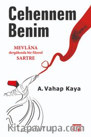 Cehennem Benim <br /> Mevlana Dergahında Bir Filozof Sartre