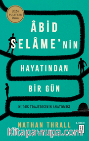 Abid Selame’nin Hayatından Bir Gün <br /> Kudüs Trajedisinin Anatomisi