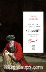 Bir Büyük Selçuklu Âlimi : Gazzalî
