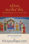 Altın Orda’da & İslamlaşma ve Yerel Din