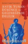 Antik Yunan Düşünce ve Geleneğinde Delilik