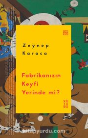 Fabrikanızın Keyfi Yerinde mi?