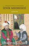İznik Medresesi & Osmanlı Devleti’nin İlk Eğitim Merkezi