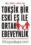 Toksik Bir Eski Eş İle Ortak Ebeveynlik