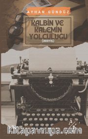 Kalbin ve Kalemin Yolculuğu