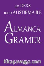 40 Ders 1000 Alıştırma İle Almanca Gramer