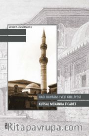 Hacı Bayram-I Velî Külliyesi Kutsal Mekanda Ticaret 