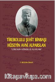 Tirebolulu Şehit Binbaşı Hüseyin Avni Alparslan