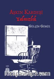Aşkın Kardeşi Yalnızlık