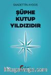 Şüphe Kutup Yıldızıdır