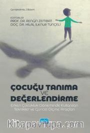 Çocuğu Tanıma ve Değerlendirme <br />  Erken Çocukluk Döneminde Kullanılan Teknikler ve Güncel Ölçme Araçları