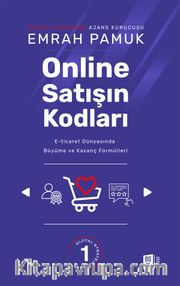 Online Satışın Kodları <br /> E-ticaret Dünyasında Büyüme ve Kazanç Formülleri