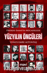 Fikirde Sanatta Mücadelede Yüzyılın Öncüleri