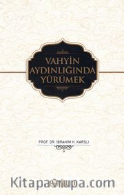 Vahyin Aydınlığında Yürümek