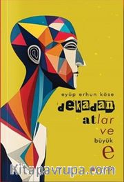 Dekadan Atlar ve Büyük E