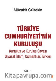 Türkiye Cumhuriyeti’nin Kuruluşu Cilt 1