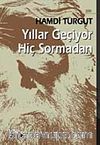 Yıllar Geçiyor Hiç Sormadan