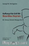 Kafkasya'da Gizli Bir Bourdieu Hayranı & Bir Dünya Sistemi Biyografisi
