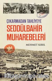 Çıkarmadan Tahliyeye <br /> Seddülbahir Muharebeleri