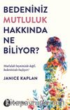 Bedeniniz Mutluluk Hakkında Ne Biliyor?