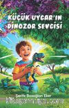 Küçük Uygar'ın Dinozor Sevgisi