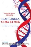 İlahi Aşkla Sema Etmek