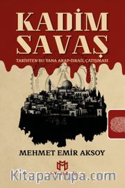 Kadim Savaş <br /> Tarihten Bu Yana Arap-İsrail Çatışması