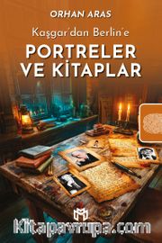 Kaşgar’dan Berlin’e Portreler ve Kitaplar