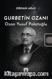 Gurbetin Ozanı <br /> Ozan Yusuf Polatoğlu