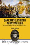 Şark Meselesinden Avrasyacılığa & Konstantin N. Leontyev’in Tarih Felsefesi