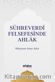 Sühreverdî Felsefesinde Ahlak