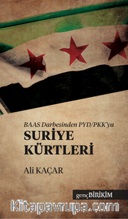 BAAS Darbesinden PYD/PKK’ya Suriye Kürtleri