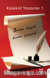 Kolektif Yazarlar 1 & Biraz Hayal, Biraz Gerçek...