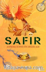 Safir <br /> Annem, Cennetin Diğer Adı