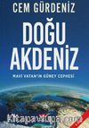 Mavi Vatan’ın Güney Cephesi: Doğu Akdeniz
