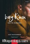 Bay K’nın Kritik Durumu