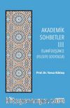 Akademik Sohbetler 3 / İslam Düşüncesi (Felsefe-Sosyoloji)
