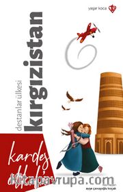 Kardeş Ülkeler Destanlar Ülkesi Kırgızistan
