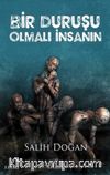 Bir Duruşu Olmalı İnsanın