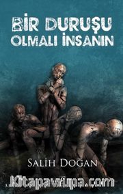 Bir Duruşu Olmalı İnsanın