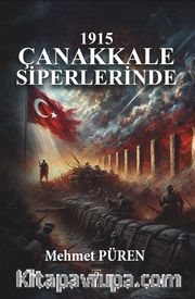 1915 Çanakkale Siperlerinde