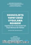 Havacılıkta Yapay Zeka Uygulama Rehberi & Uygulayıcılar ve Kuruluşlar İçin İnsan Merkezli Bir Rehber