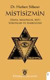 Mistisizmin (Simya, Masonluk, Mit) Sorunları ve Sembolizmi