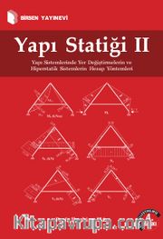 Yapı Statiği II <br /> Yapı Sistemlerinde Yer Değiştirmelerin ve Hiperstatik Sistemlerin Hesap Yöntemleri