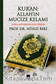 Kur’an: Allah’ın Mucize Kelamı <br /> Kur’an Ayetlerinde Gizli Şifreler
