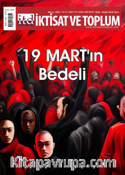 İktisat ve Toplum Dergisi 175. Sayı 19 Mart’ın Bedeli