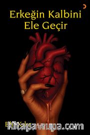 Erkeğin Kalbini Ele Geçir