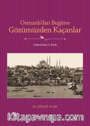 Osmanlıdan Bugüne Gözümüzden Kaçanlar