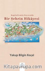Kapitalizmin Kıyısında Bir Şehrin Hikayesi